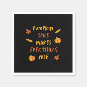Pumpkin Spice Makes Everything Nice - Autumn Quote Napkin