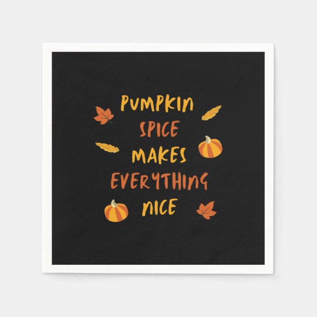 Pumpkin Spice Makes Everything Nice - Autumn Quote Napkin (Front)