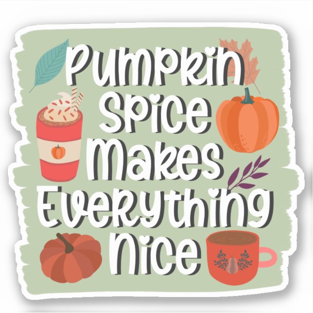 Pumpkin Spice Makes Everything Nice - Rustic (Front)