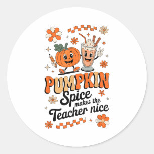 Pumpkin Spice Makes Teacher Nice Fall Thanksgiving Classic Round Sticker