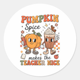 Pumpkin Spice Makes Teacher Nice Fall Thanksgiving Classic Round Sticker
