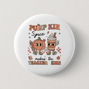 Pumpkin Spice Makes Teacher Nice Retro Teacher Tha 6 Cm Round Badge