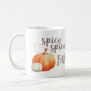 Pumpkin Spice Mug, Spice Spice Baby, Autumn Fall Coffee Mug