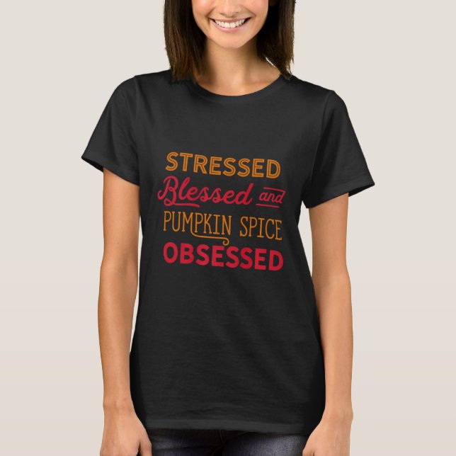 Pumpkin Spice Obsessed Mum Psl Everything Fall Tee (Front)