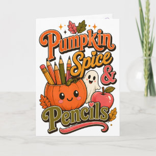 Pumpkin Spice & Pencils Cute Fall Teacher  Card