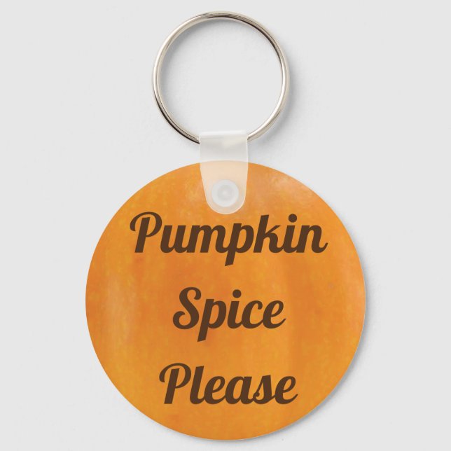 Pumpkin Spice Please Key Ring (Front)