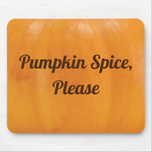 Pumpkin Spice Please Mouse Mat