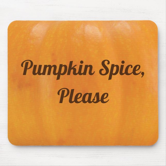 Pumpkin Spice Please Mouse Mat (Front)