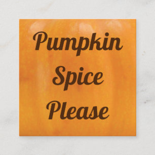 Pumpkin Spice Please Square Business Card