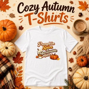Pumpkin Spice & Questionable Advice autumn T-Shirt