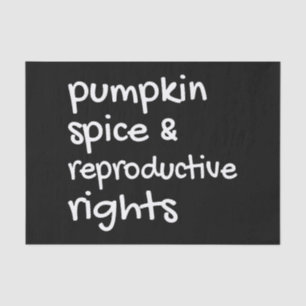Pumpkin Spice & Reproductive Rights II Tissue Paper