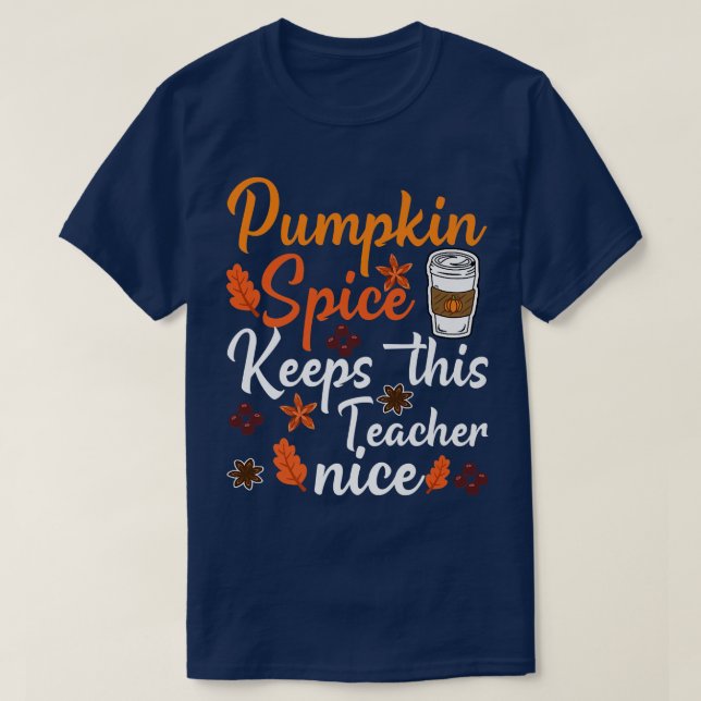 Pumpkin Spice Teacher Coffee Autumn Fall Season Lo T-Shirt (Design Front)