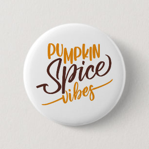 Pumpkin Spice Vibes 6 Cm Round Badge