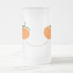 Pumpkin Spice, Yum! Frosted Glass Beer Mug