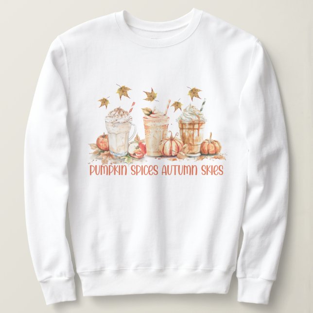 Pumpkin Spices Fall Autumn Drink Funny Quote Sweatshirt (Design Front)