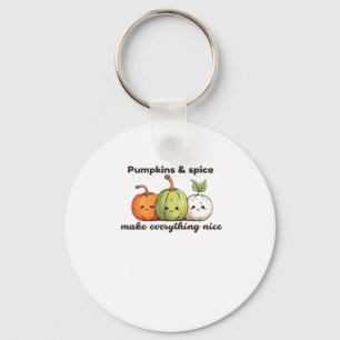 Pumpkins And Spice Make Everything Nice Key Ring