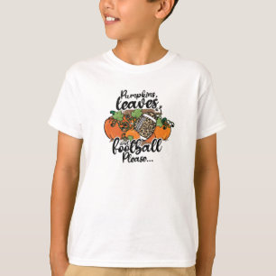 Pumpkins Leaves and Football Please - halloween T-Shirt