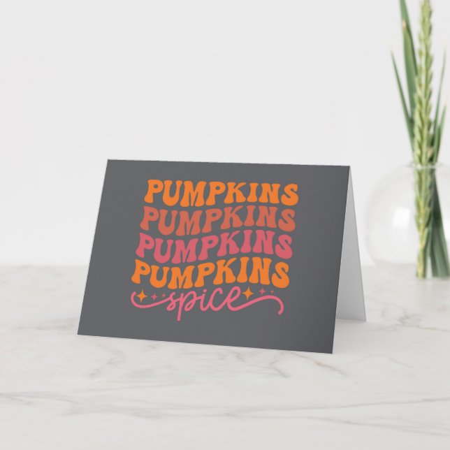 Pumpkins Pumpkins Pumpkins Pumpkins Spice Card (Front)