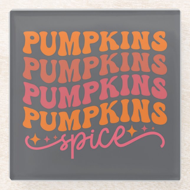 Pumpkins Pumpkins Pumpkins Pumpkins Spice Glass Coaster (Front)