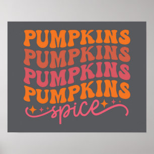 Pumpkins Pumpkins Pumpkins Pumpkins Spice Poster
