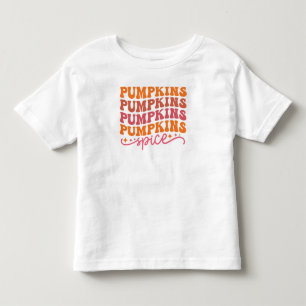Pumpkins Pumpkins Pumpkins Pumpkins Spice Toddler T-Shirt