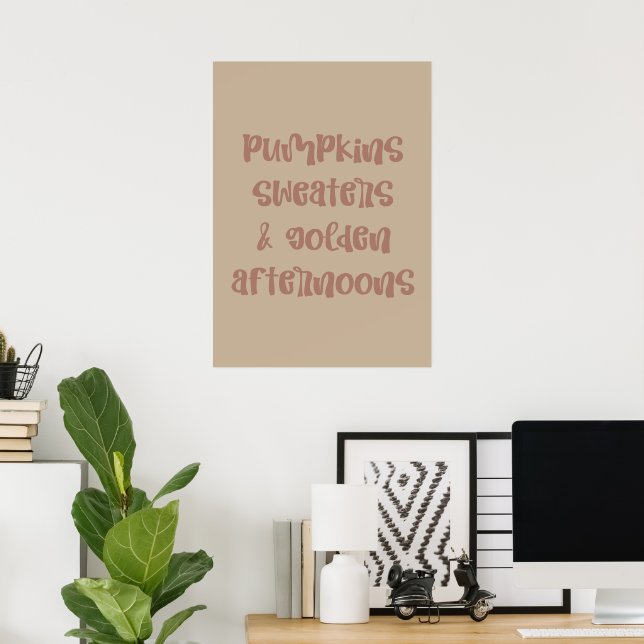 Pumpkins sweaters & golden afternoons  poster (Home Office)