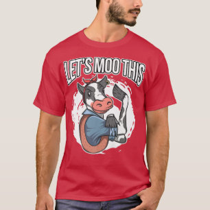 Pun Cow Lover Cattle Farmer Let's Moo This Cow T-Shirt