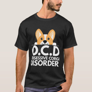 Pun Dog Obsessive Corgi Disorder T-Shirt