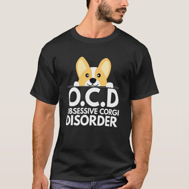 Pun Dog   Obsessive Corgi Disorder T-Shirt (Front)