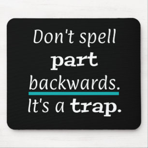 PUN Don't Spell Part Backwayrds Funny Mouse Mat
