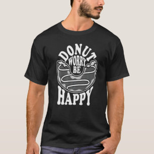 Pun Doughnut Worry Be Happy Cute Doughnut Snack 3 T-Shirt