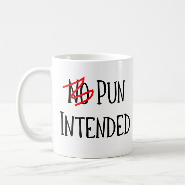 Pun Intended, Funny Word Nerd Coffee Mug (Left)