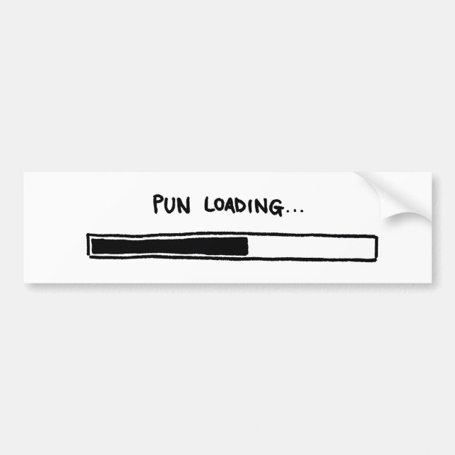 Pun Loading... Bumper Sticker (Front)