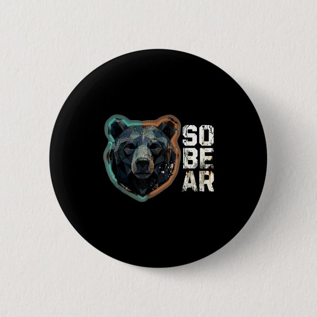 Pun Sober Bear SoBear Recovery Sobriety 6 Cm Round Badge (Front)