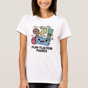 Pun-tuation Marks Funny Punctuation Pun T-Shirt