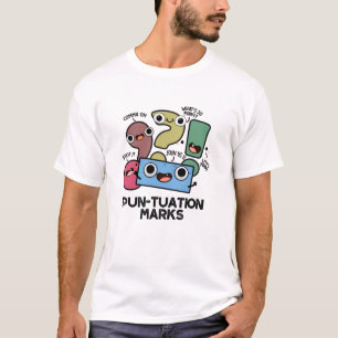 Pun-tuation Marks Funny Punctuation Pun  T-Shirt