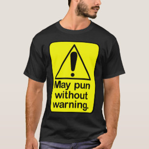 Pun warning T-Shirt