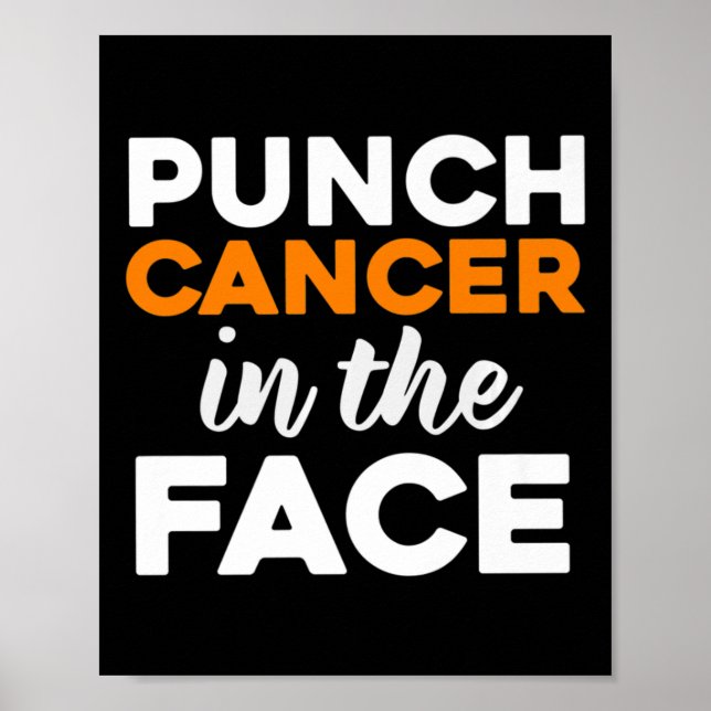 Punch Cancer In The Face Leukaemia Awareness  Poster (Front)