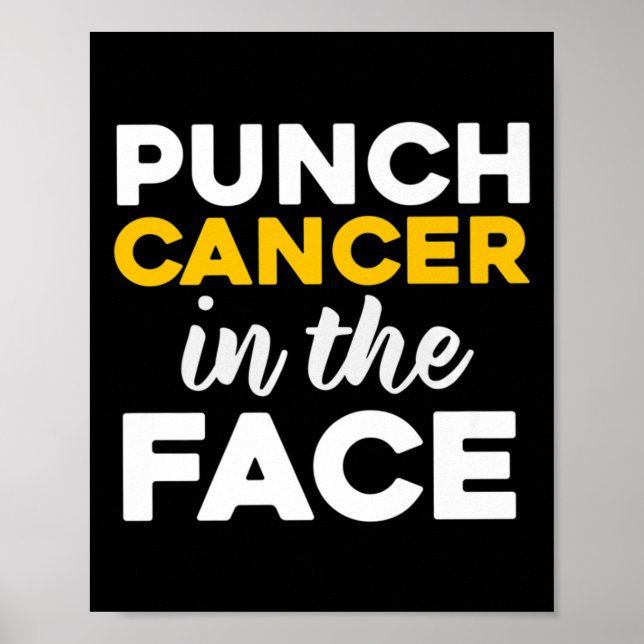 Punch (Childhood) Cancer In The Face Awareness  Poster (Front)