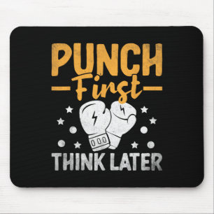 Punch First Think Later Boxer Sports Strength Athl Mouse Mat