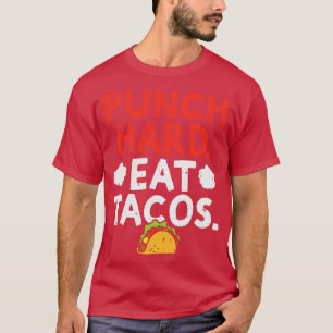 Punch Hard Eat Tacos 1 T-Shirt