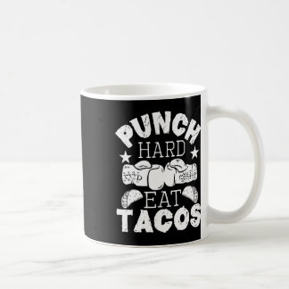 Punch Hard Eat Tacos - Boxing Kickboxing Kickboxer Coffee Mug