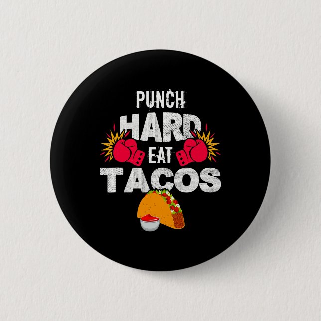 Punch Hard Eat Tacos Boxing Kickboxing Kickboxer T 6 Cm Round Badge (Front)