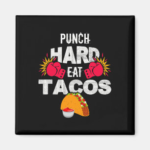 Punch Hard Eat Tacos Boxing Kickboxing Kickboxer T Magnet
