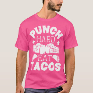 Punch Hard Eat Tacos - Boxing Kickboxing Kickboxer T-Shirt