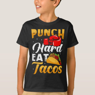 Punch Hard Eat Tacos - Boxing Kickboxing Kickboxer T-Shirt
