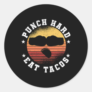 Punch Hard Eat Tacos - Boxing Sparring Kick Boxing Classic Round Sticker