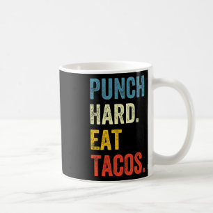Punch Hard Eat Tacos Funny Workout Saying Boxer Coffee Mug