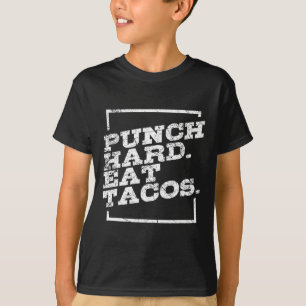 Punch Hard Eat Tacos Kickboxing Happy Mexican Spor T-Shirt
