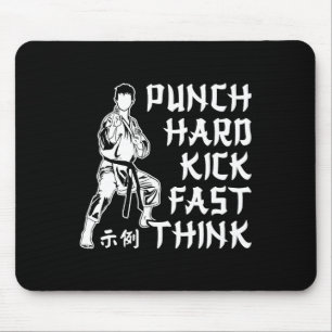 Punch Hard Kick Fast Think Karate Martial Arts  Mouse Mat